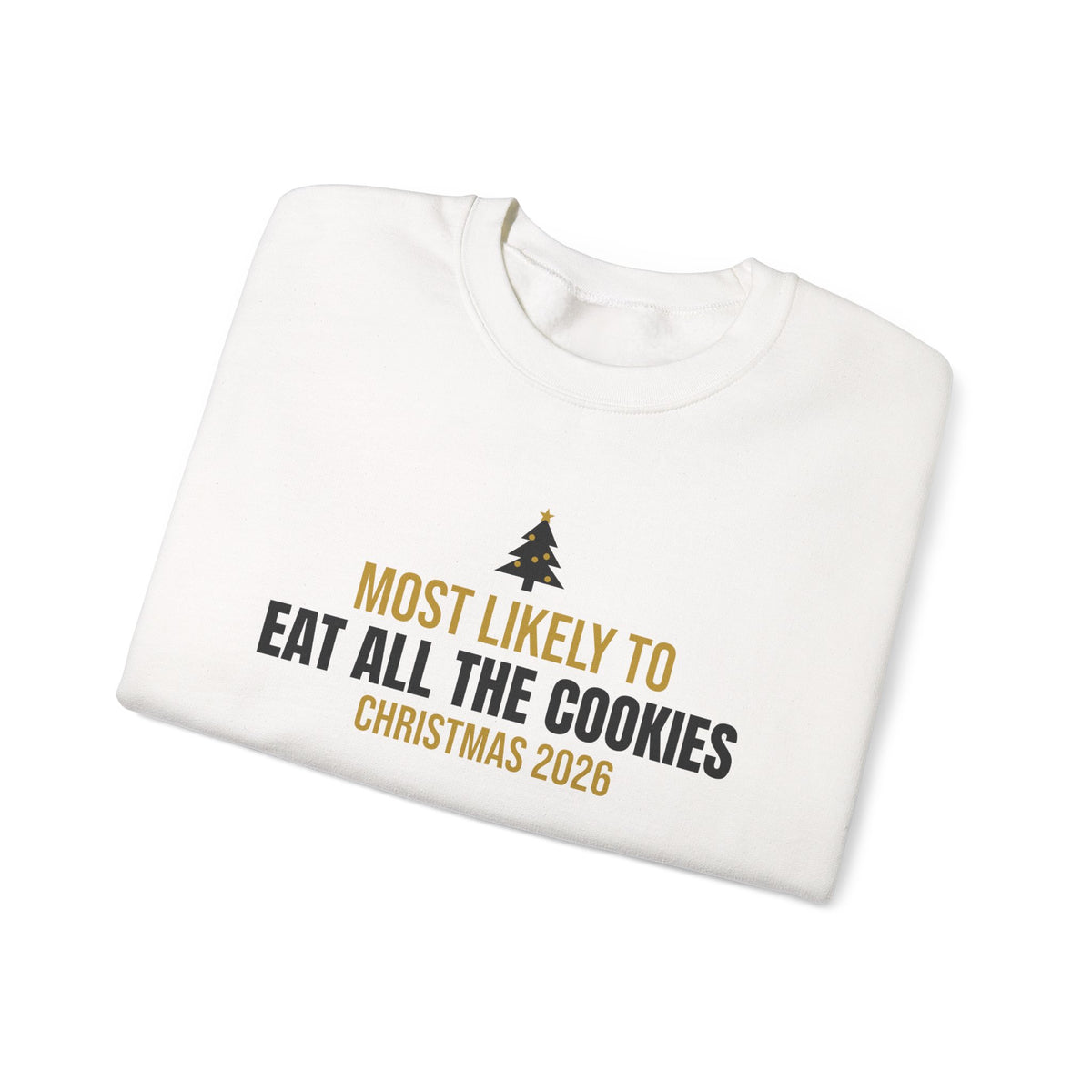 Most Likely To Eat All The Cookies Sweatshirt