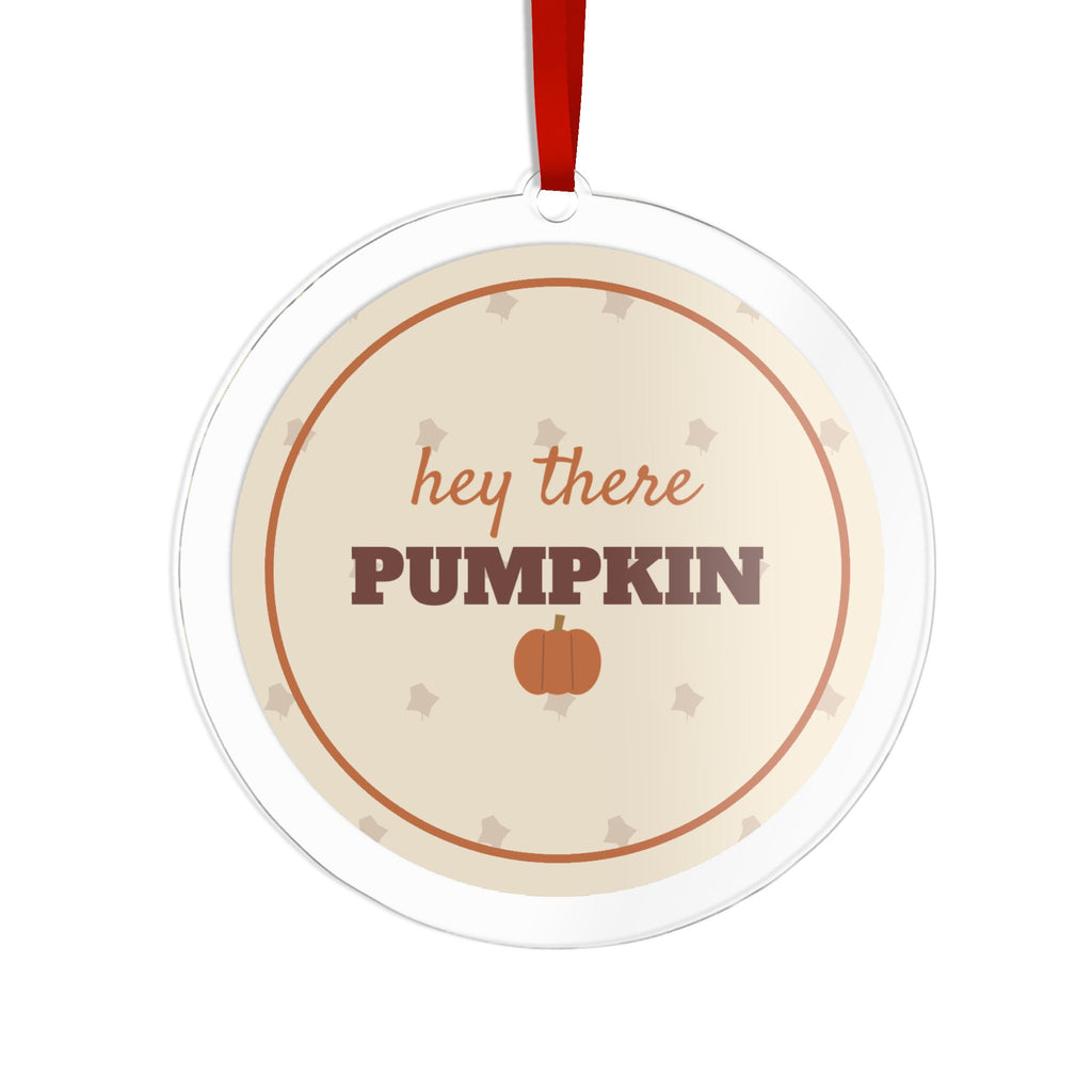 Hey There Pumpkin Acrylic Ornament
