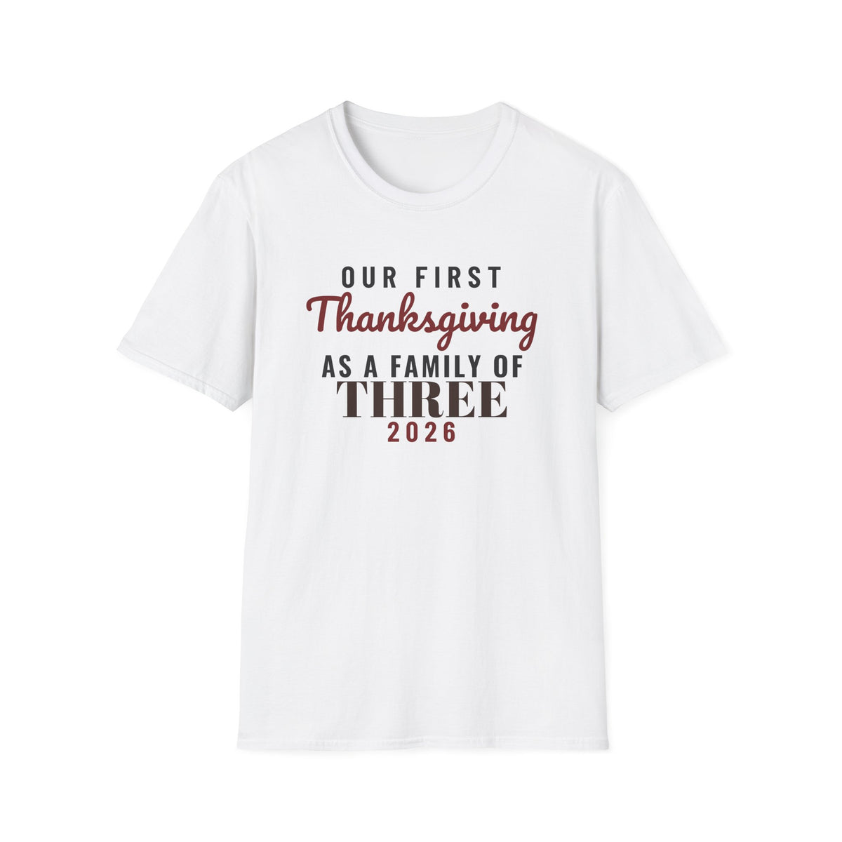 First Thanksgiving As A Family Of Three 2026 T-Shirt – Gifted Porch, view 1