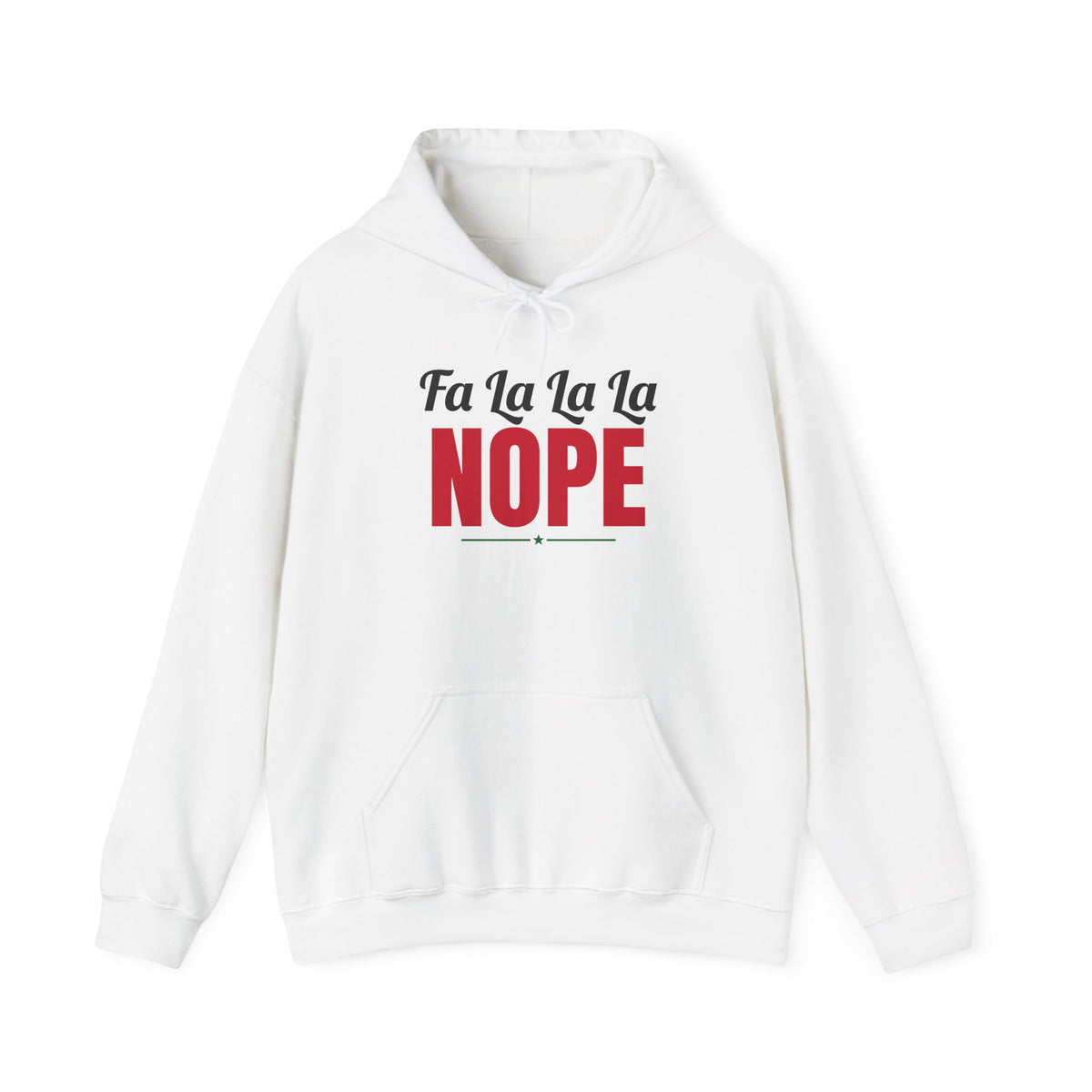 Fa La La La Nope Christmas Hoodie