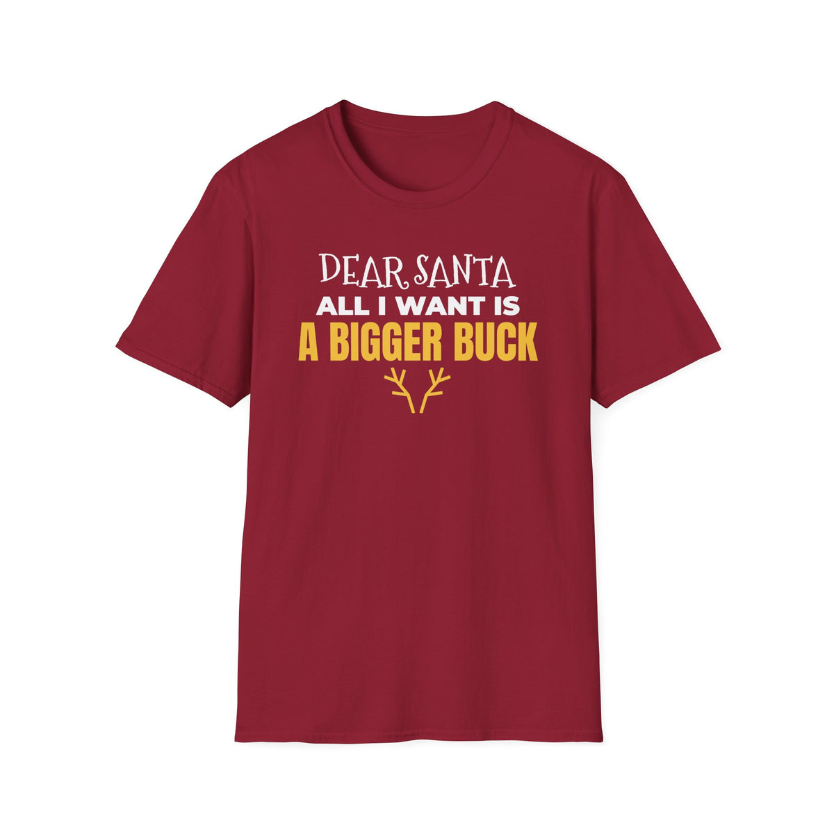 Dear Santa All I Want Is A Bigger Buck Funny Hunting Christmas T-Shirt Gift – Gifted Porch