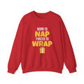 Born To Nap Forced To Wrap Sweatshirt