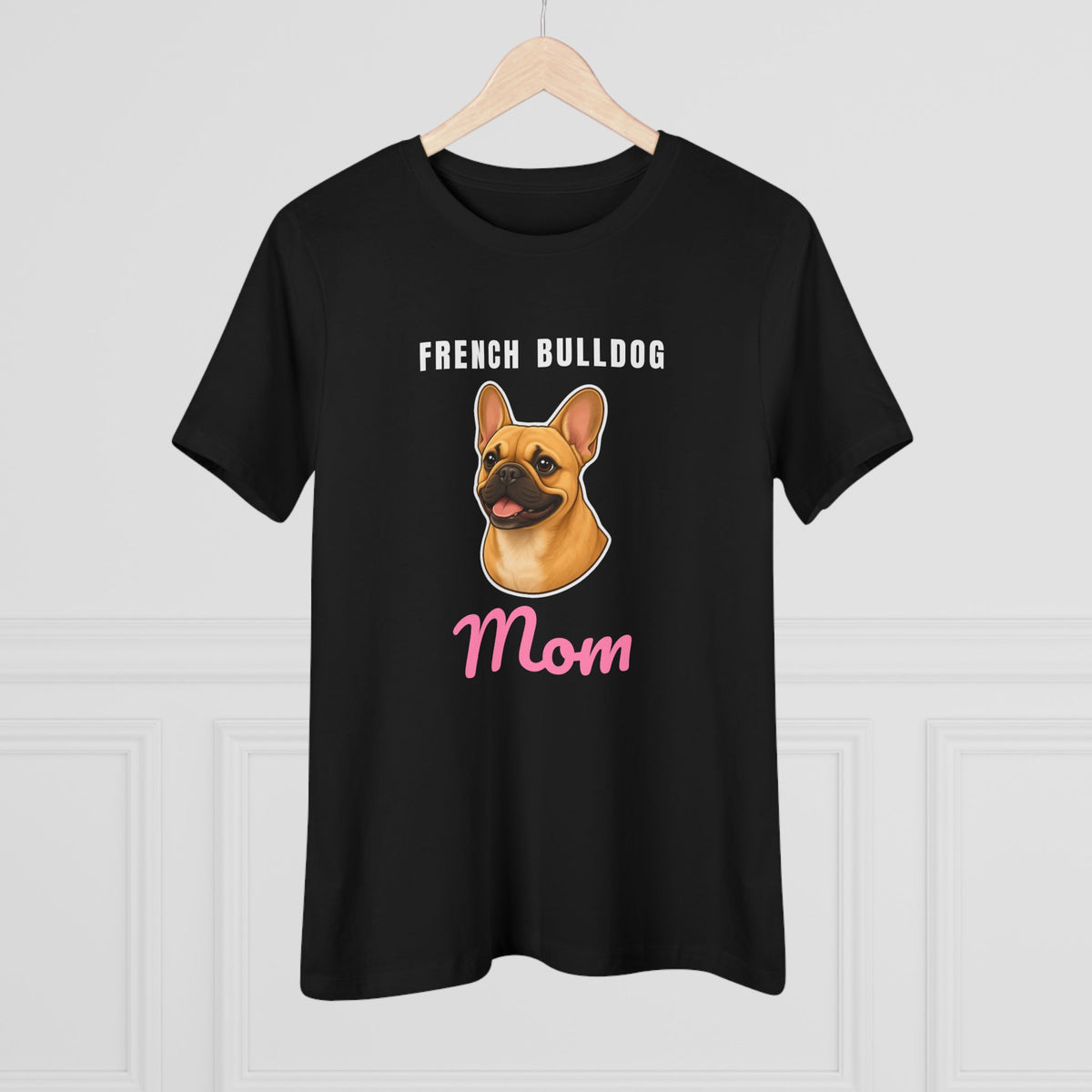 French Bulldog Dog Mom Women's Tee