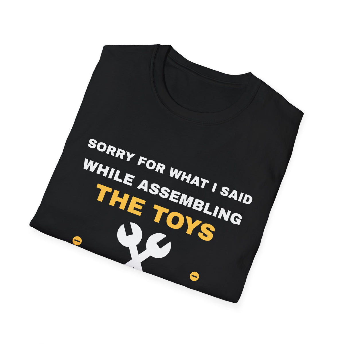 Sorry For What I Said While Assembling The Toys Shirt – Gifted Porch, view 11