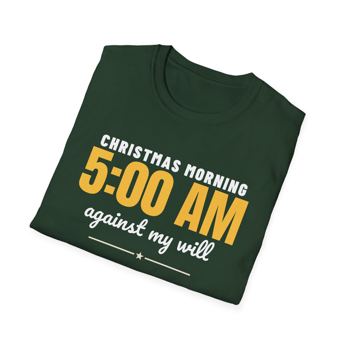 Christmas Morning 5 AM Against My Will Parent T-Shirt – Gifted Porch, view 13