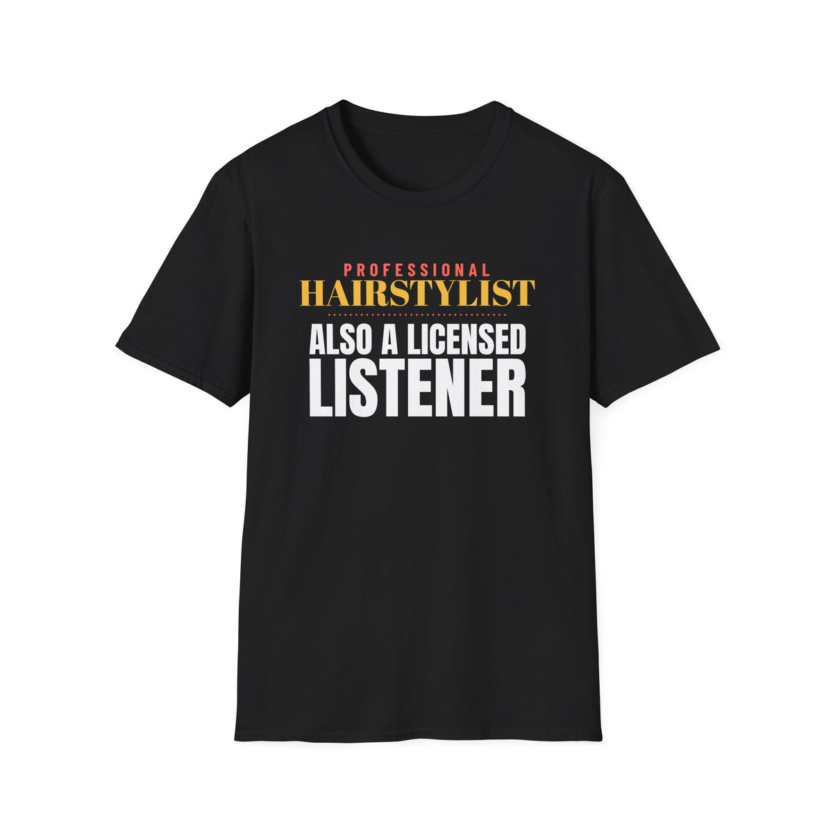 Hairstylist Also A Licensed Listener Hairstylist T-Shirt – Gifted Porch, view 2