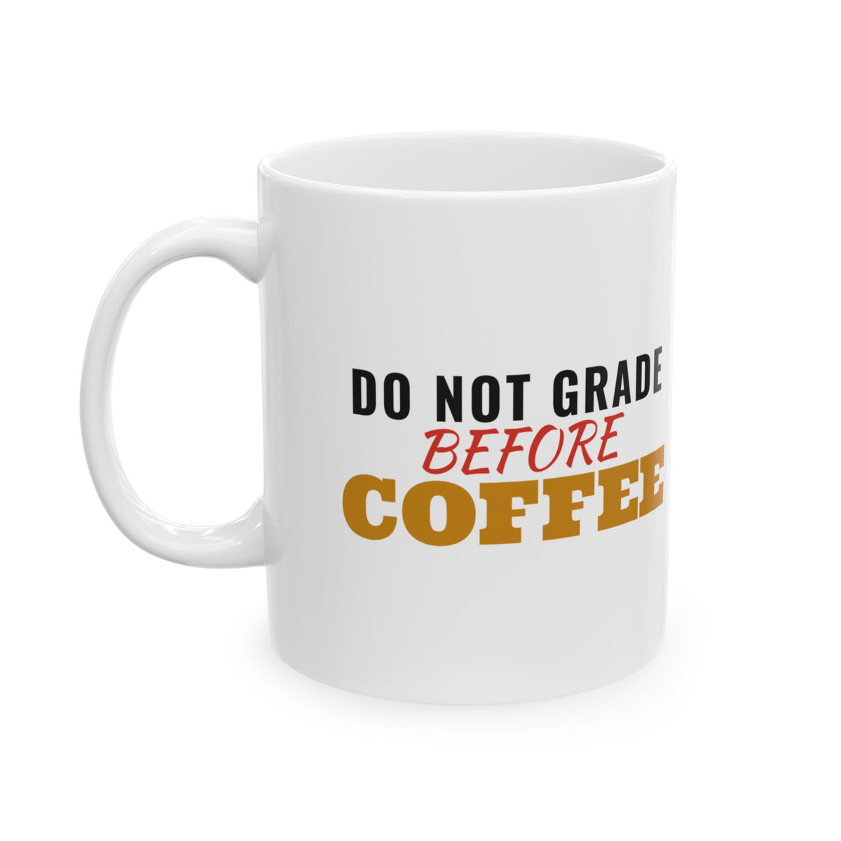 Do Not Grade Before Coffee Teacher Mug Teacher Gift – Gifted Porch, view 1