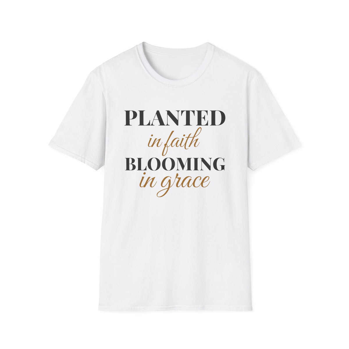 Planted In Faith Blooming In Grace Christian T-Shirt – Gifted Porch, view 1