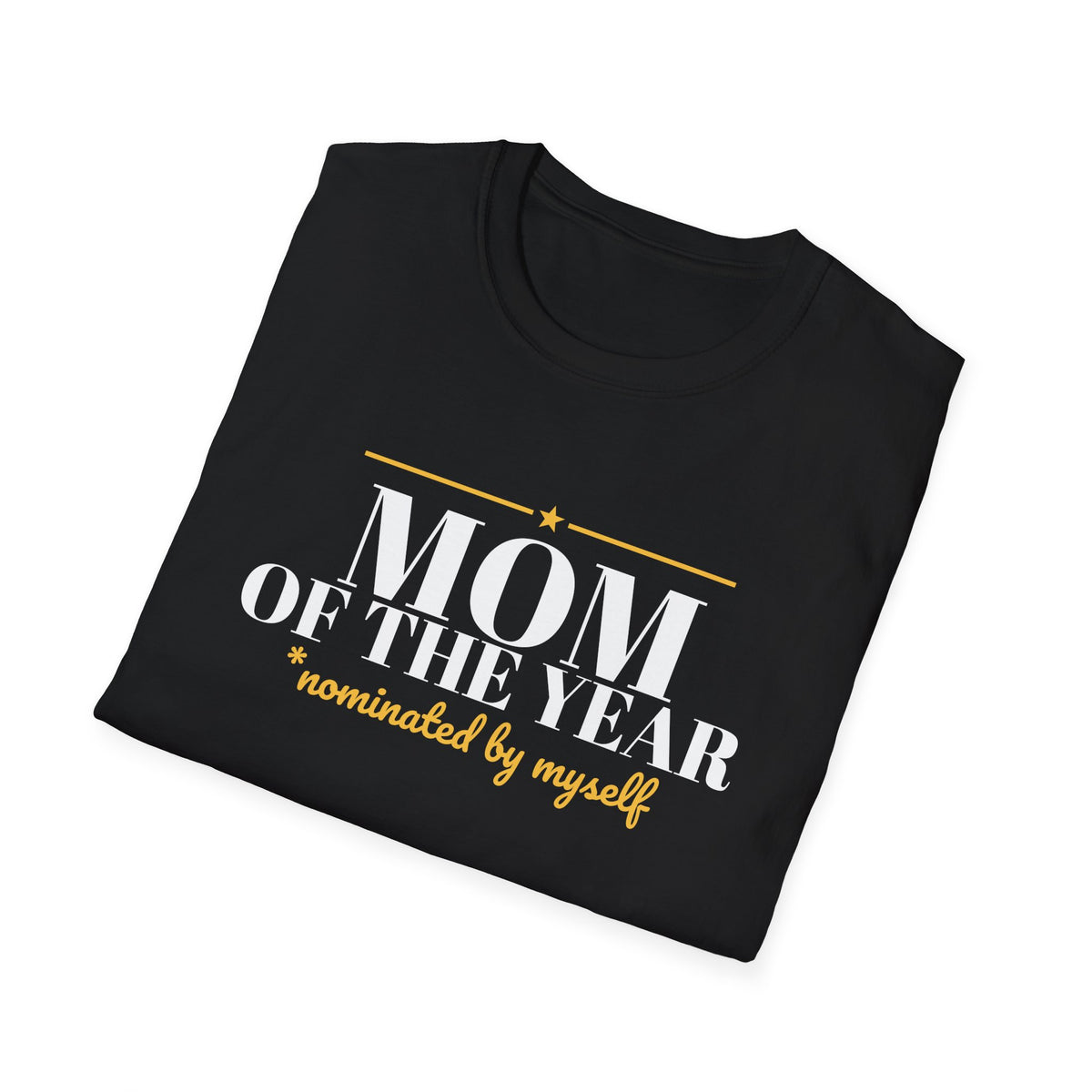 Mom Of The Year Nominated By Myself Funny Mom T-Shirt – Gifted Porch, view 8