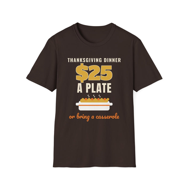 $25 a Plate or Bring a Casserole Thanksgiving Tee