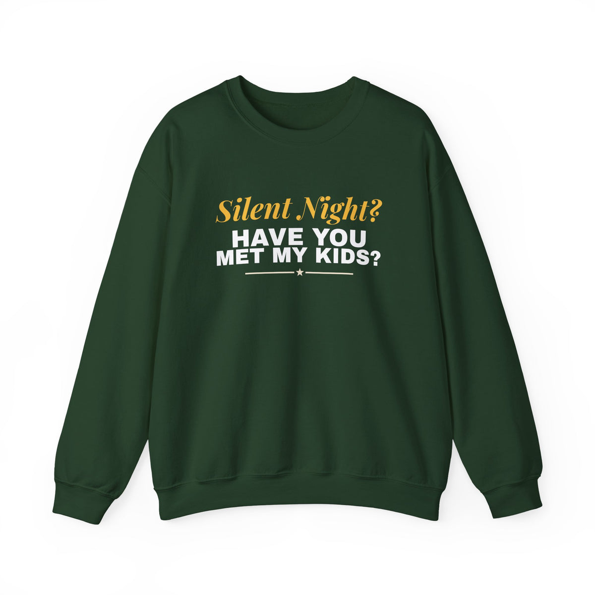 Silent Night Have You Met My Kids Sweatshirt