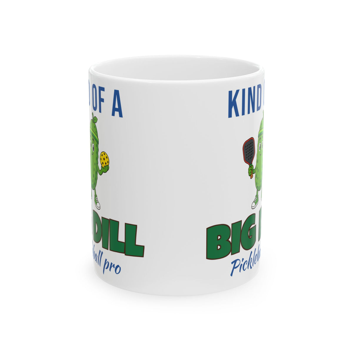 Kind of a Big Dill Mug