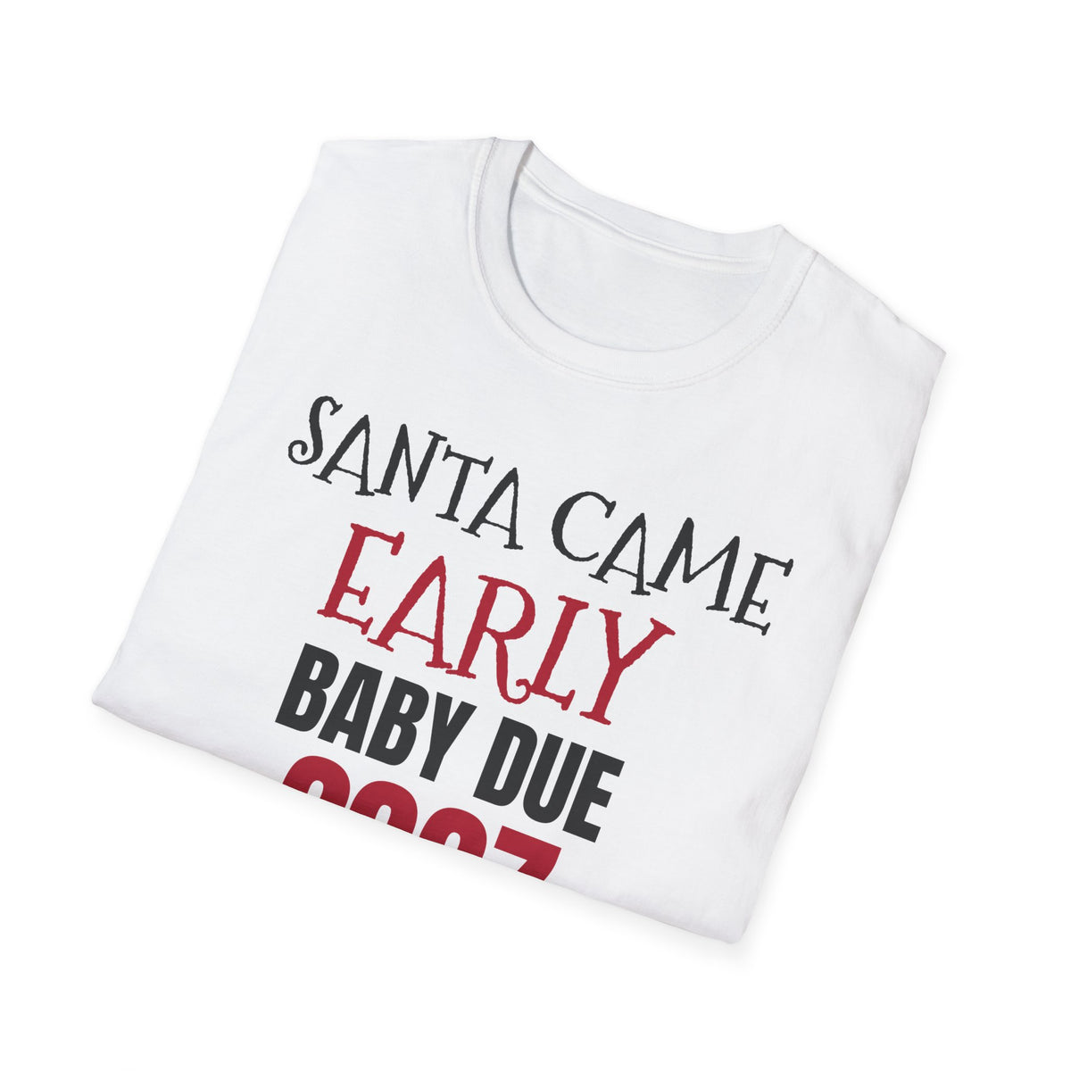 Santa Came Early Baby Due 2027 Pregnancy T-Shirt – Gifted Porch, view 7
