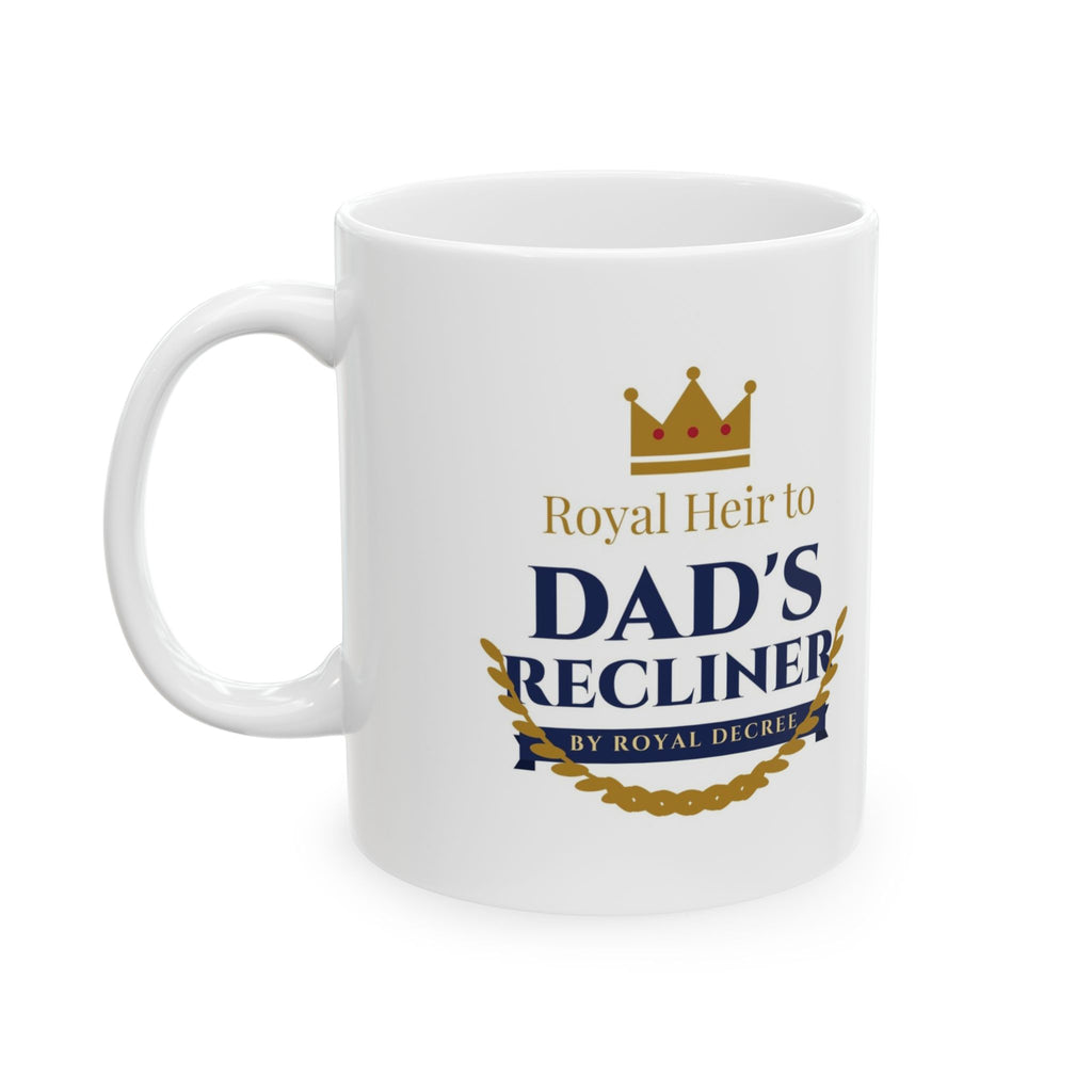 Heir to Dad's Recliner Mug