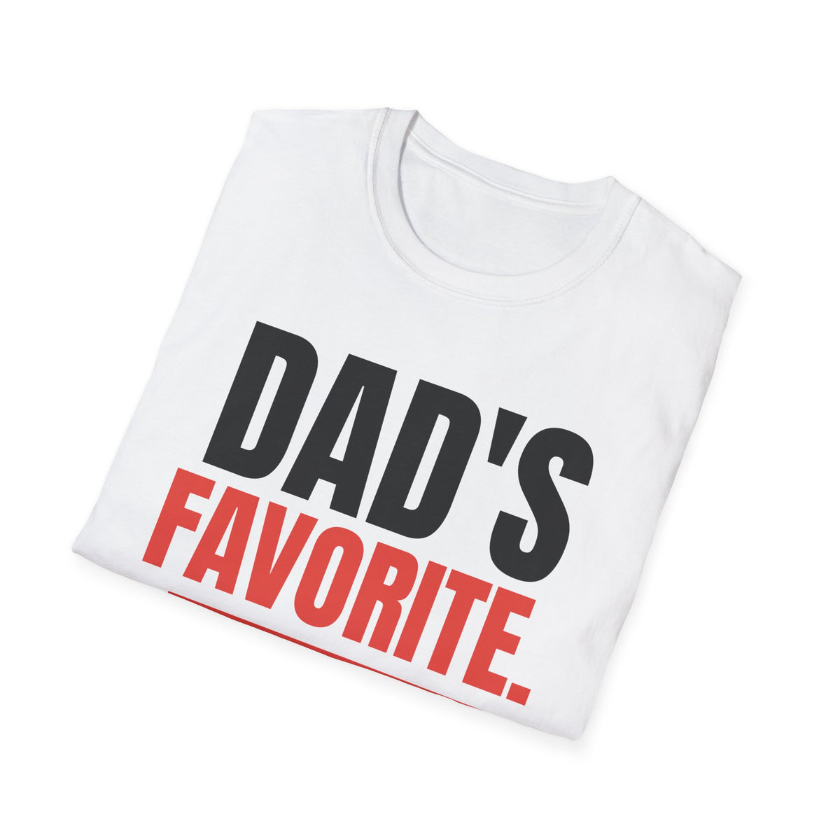 Dad's Favorite. Obviously. Tee