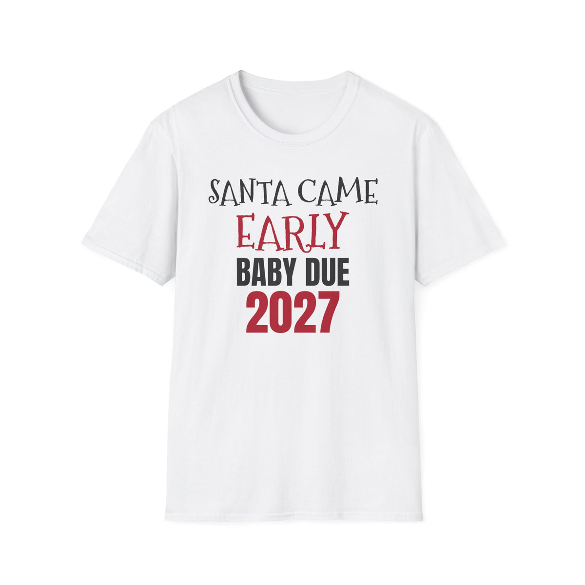 Santa Came Early Baby Due 2027 Pregnancy T-Shirt – Gifted Porch, view 1