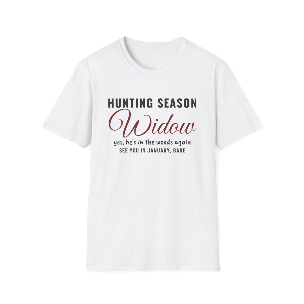 Hunting Season Widow He's In The Woods Again T-Shirt – Gifted Porch, view 1