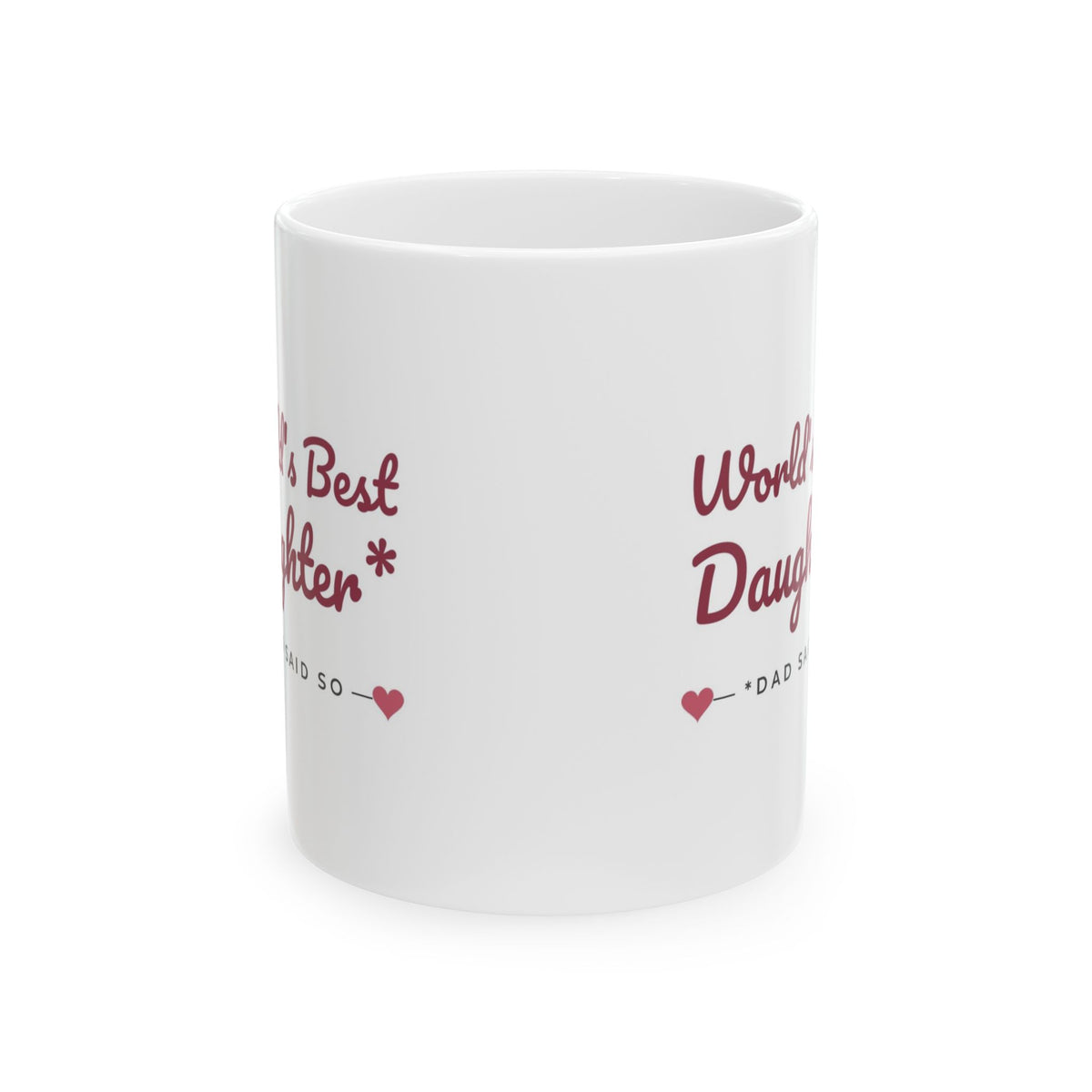 World's Best Daughter, Dad Said So Mug
