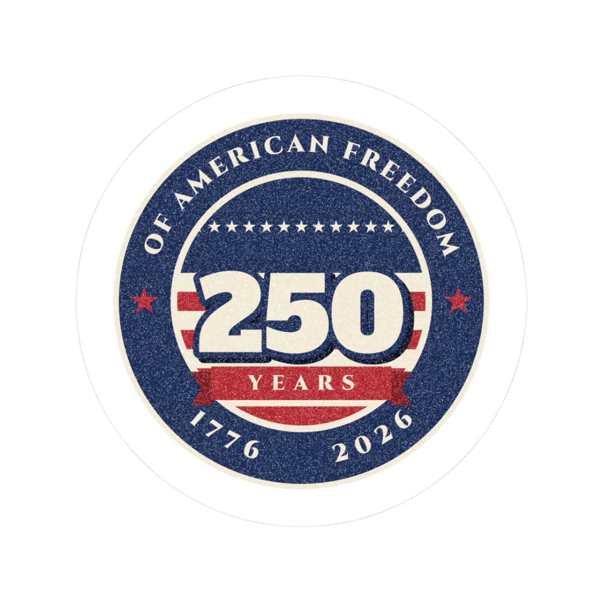 250 Years of Freedom Sticker