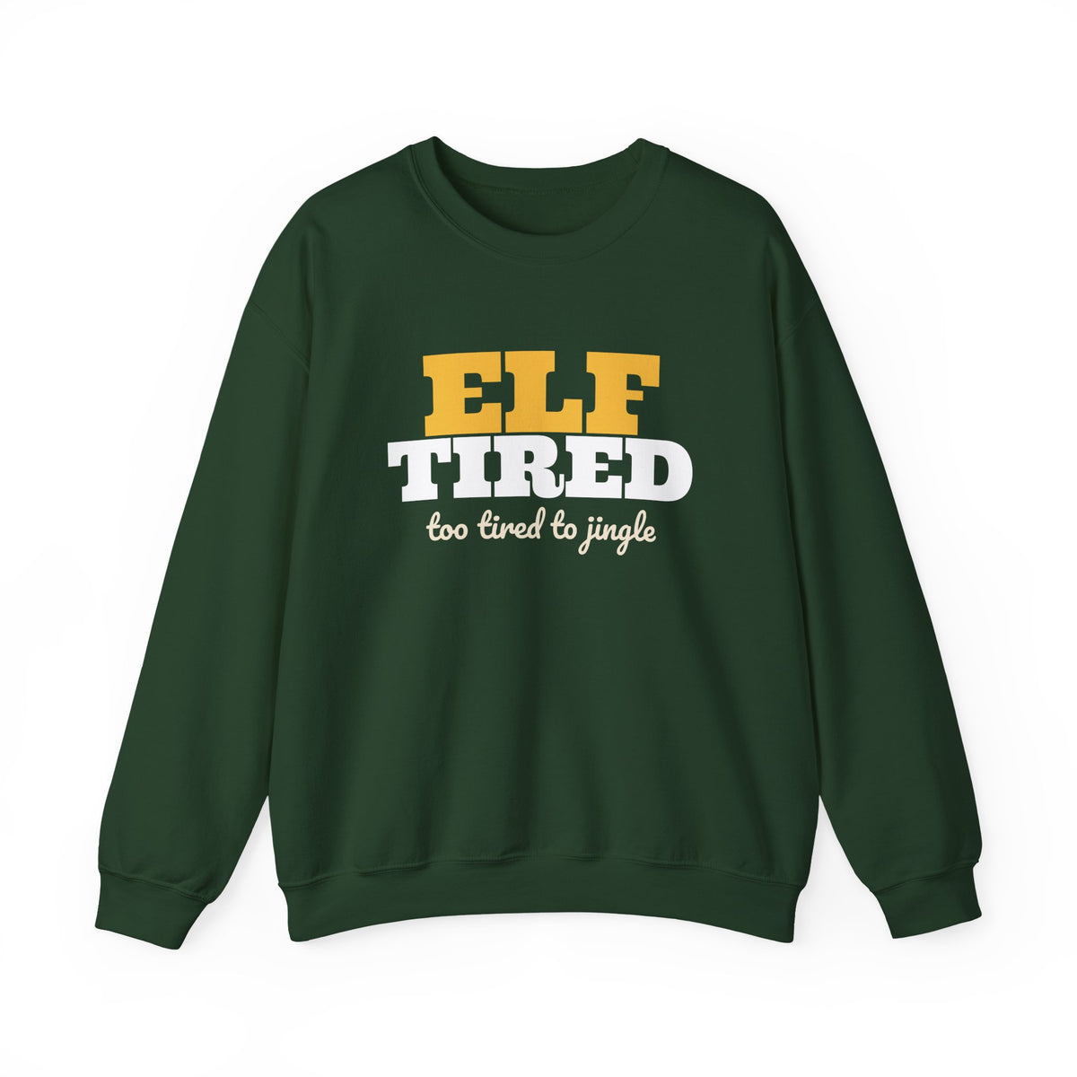 Elf Tired Christmas Sweatshirt