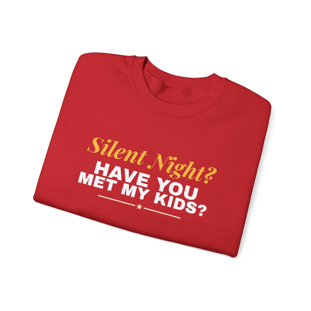 Silent Night Have You Met My Kids Sweatshirt