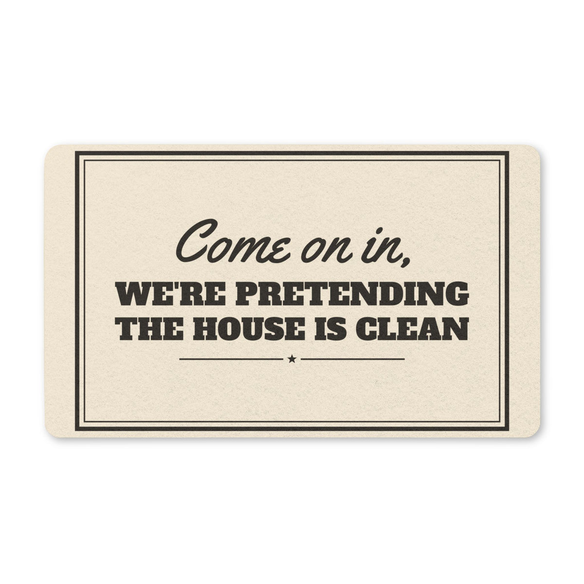 Pretending The House Is Clean Doormat