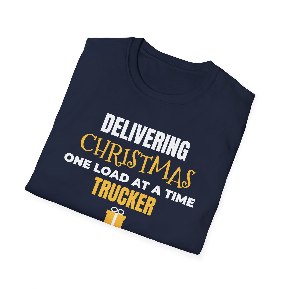 Delivering Christmas One Load At A Time Trucker T-Shirt Truck Driver Gift – Gifted Porch