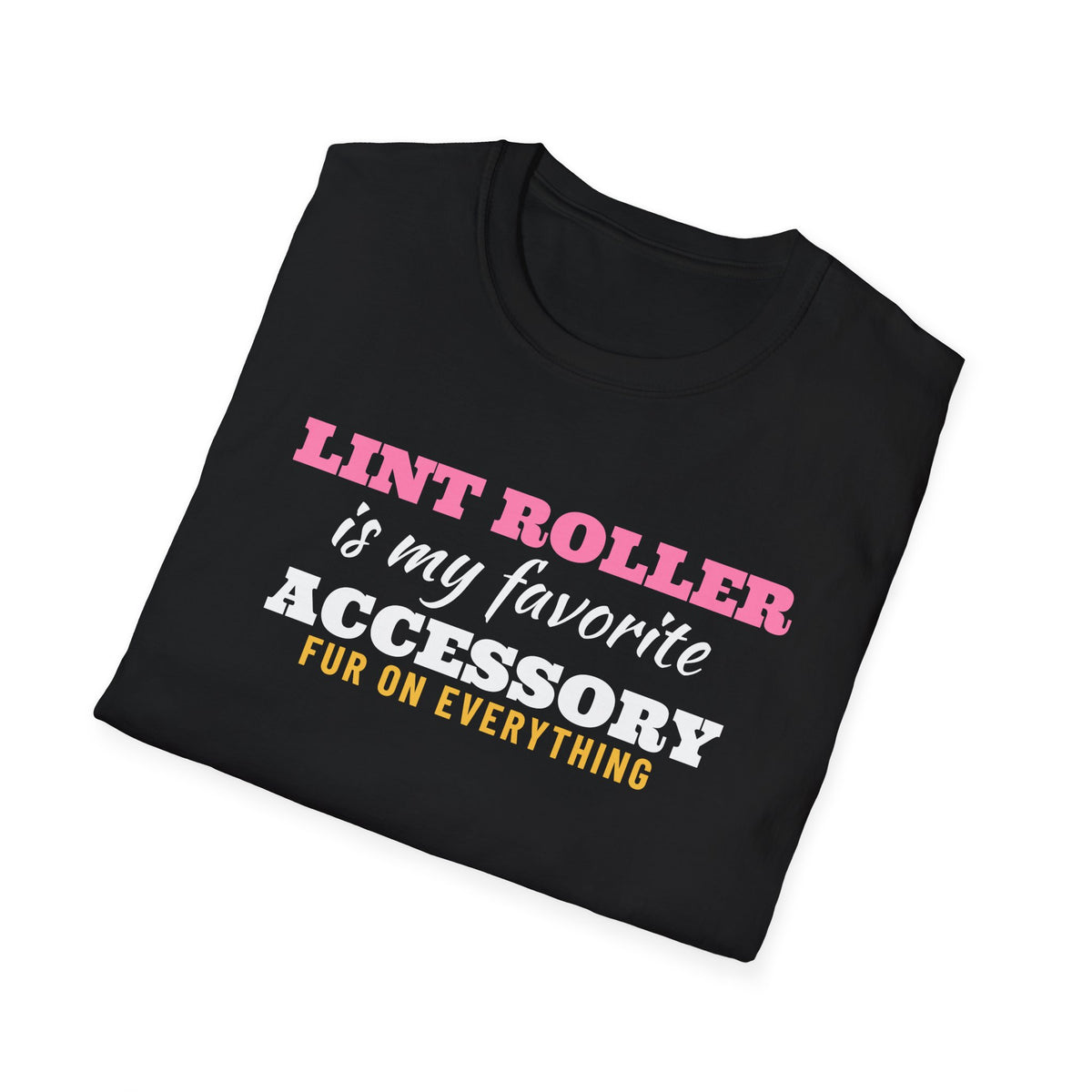 Lint Roller Is My Favorite Accessory Funny Pet Owner T-Shirt – Gifted Porch, view 8