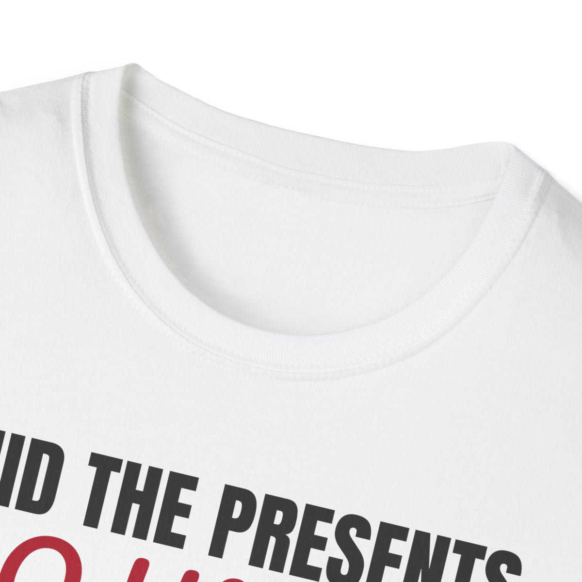 I Hid The Presents So Well I Can't Find Them T-Shirt – Gifted Porch, view 6