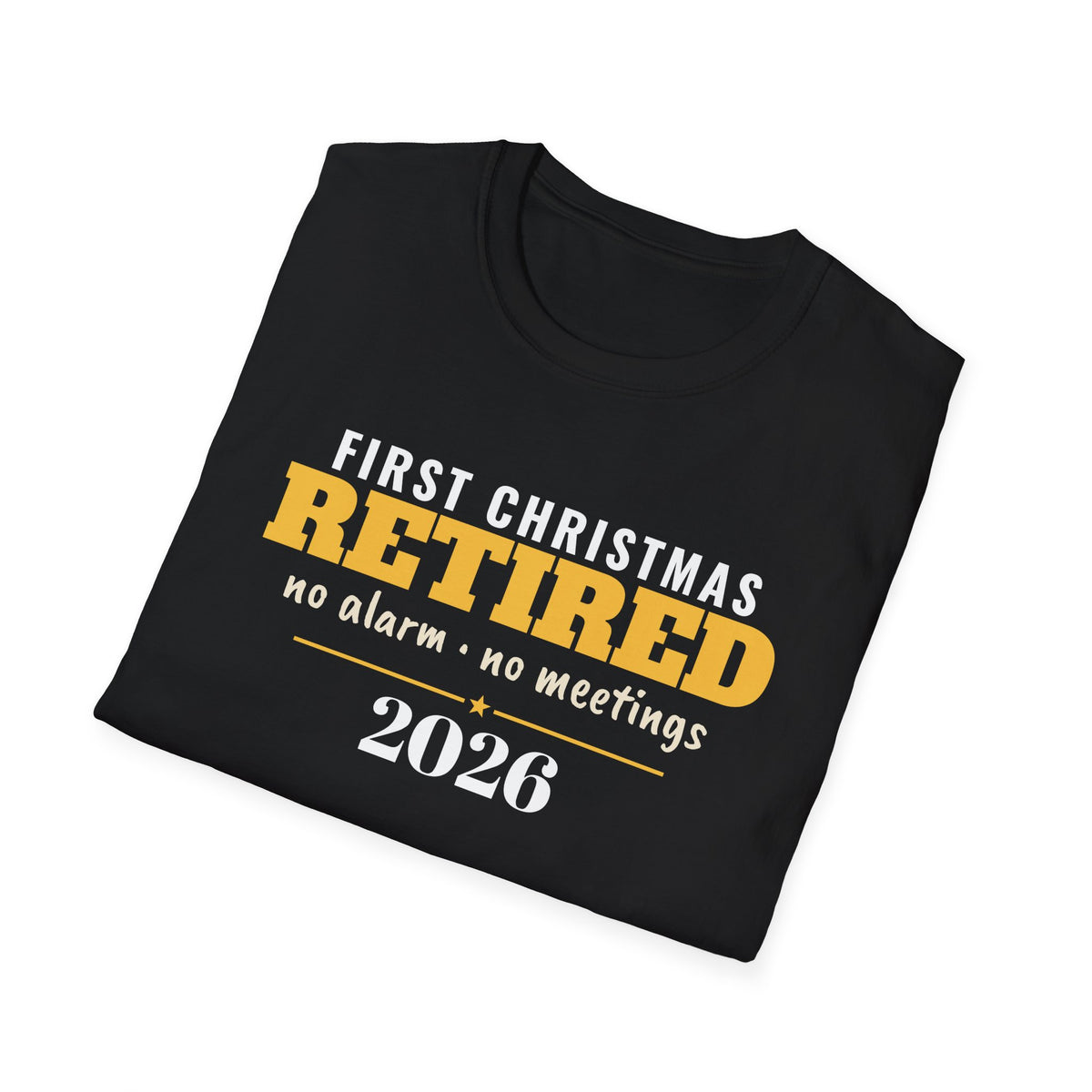 First Christmas Retired 2026 No Alarm No Meetings T-Shirt – Gifted Porch, view 10