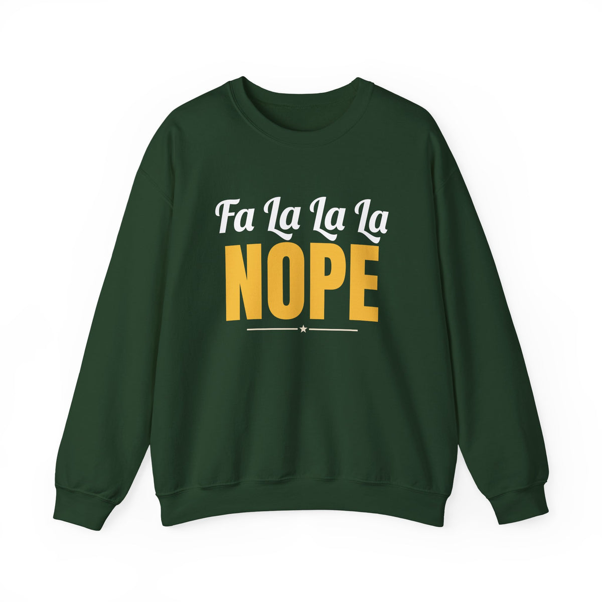 Fa La La La Nope Christmas Sweatshirt