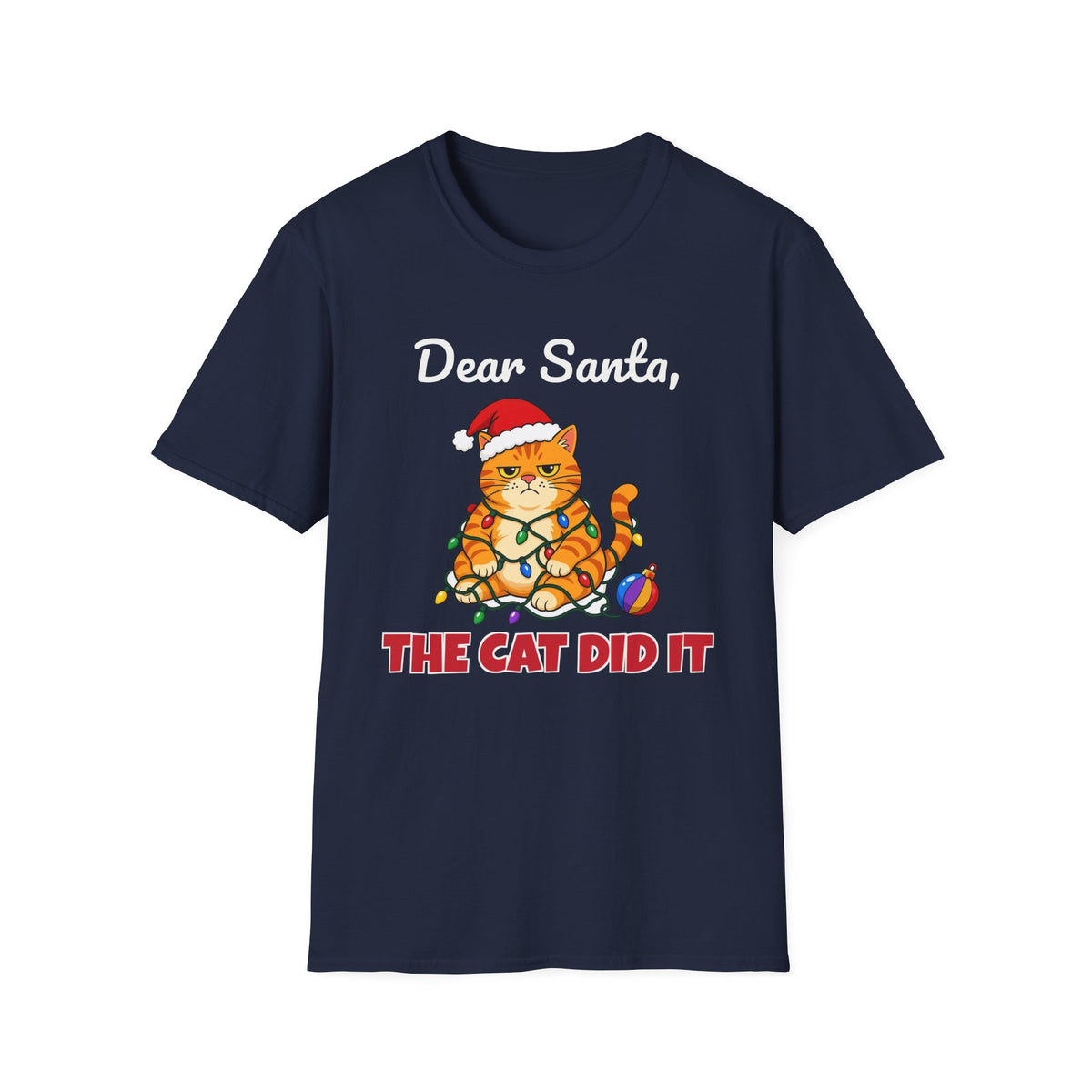 Dear Santa The Cat Did It Funny Christmas Cat T-Shirt Unisex Holiday Gift Tee – Gifted Porch
