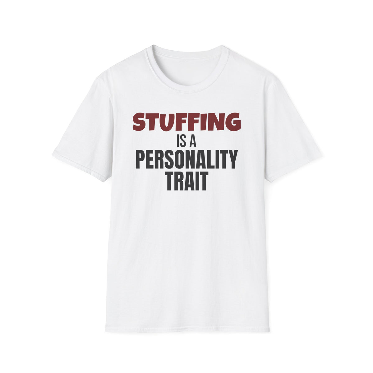 Stuffing Is A Personality Trait Funny Thanksgiving T-Shirt – Gifted Porch, view 1