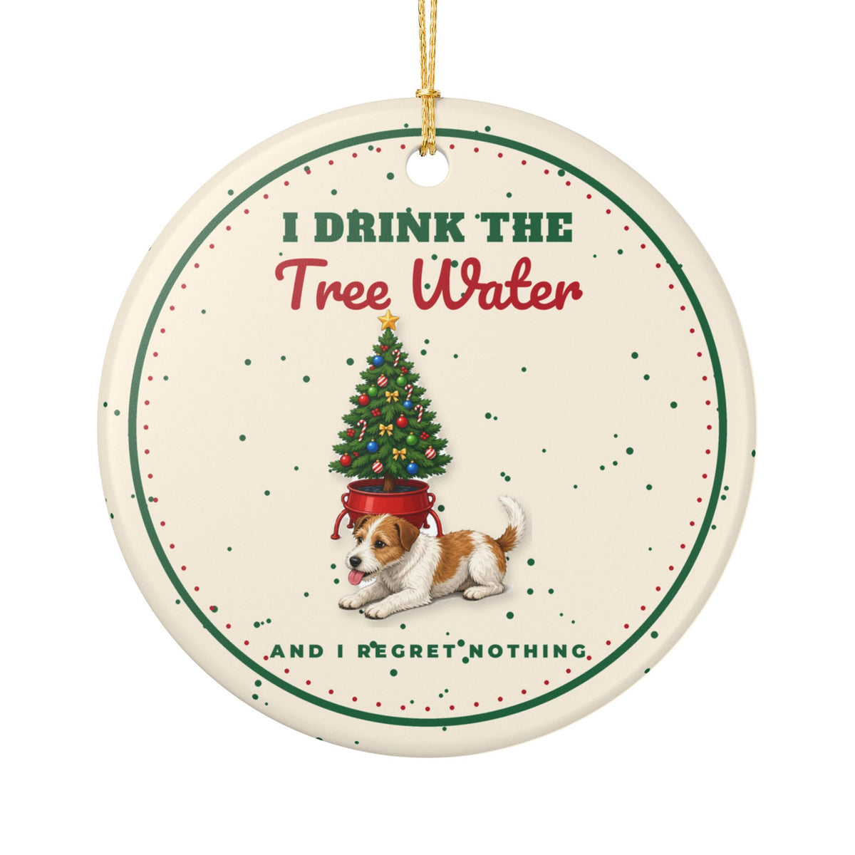I Drink The Tree Water Funny Dog Christmas Ornament – Gifted Porch, view 1