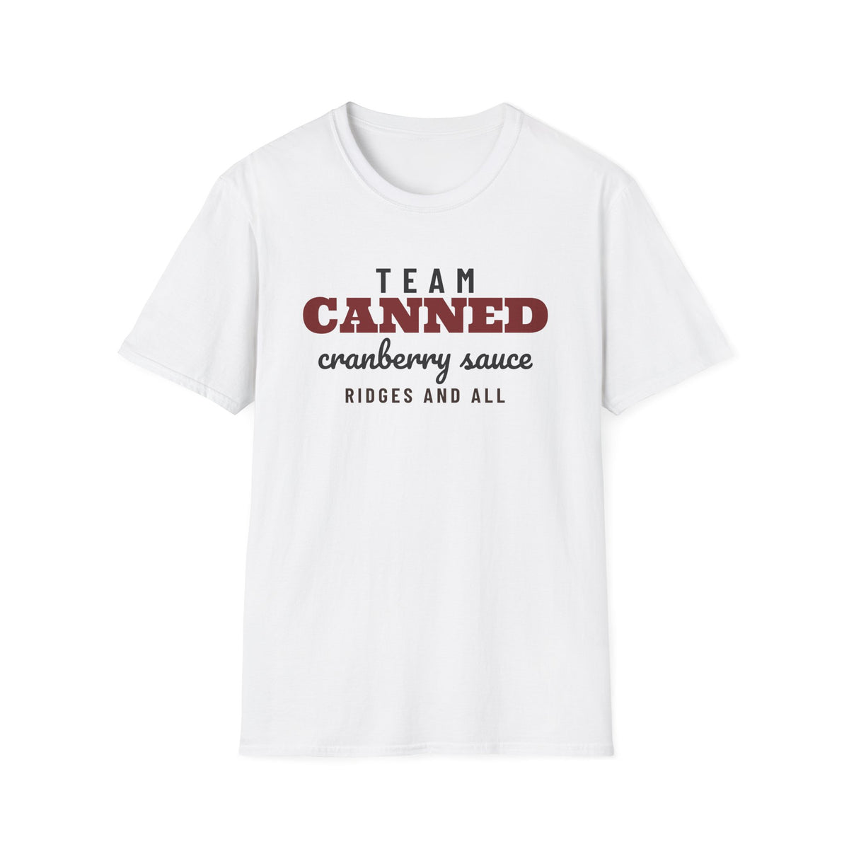 Team Canned Cranberry Sauce Funny Thanksgiving T-Shirt – Gifted Porch, view 1