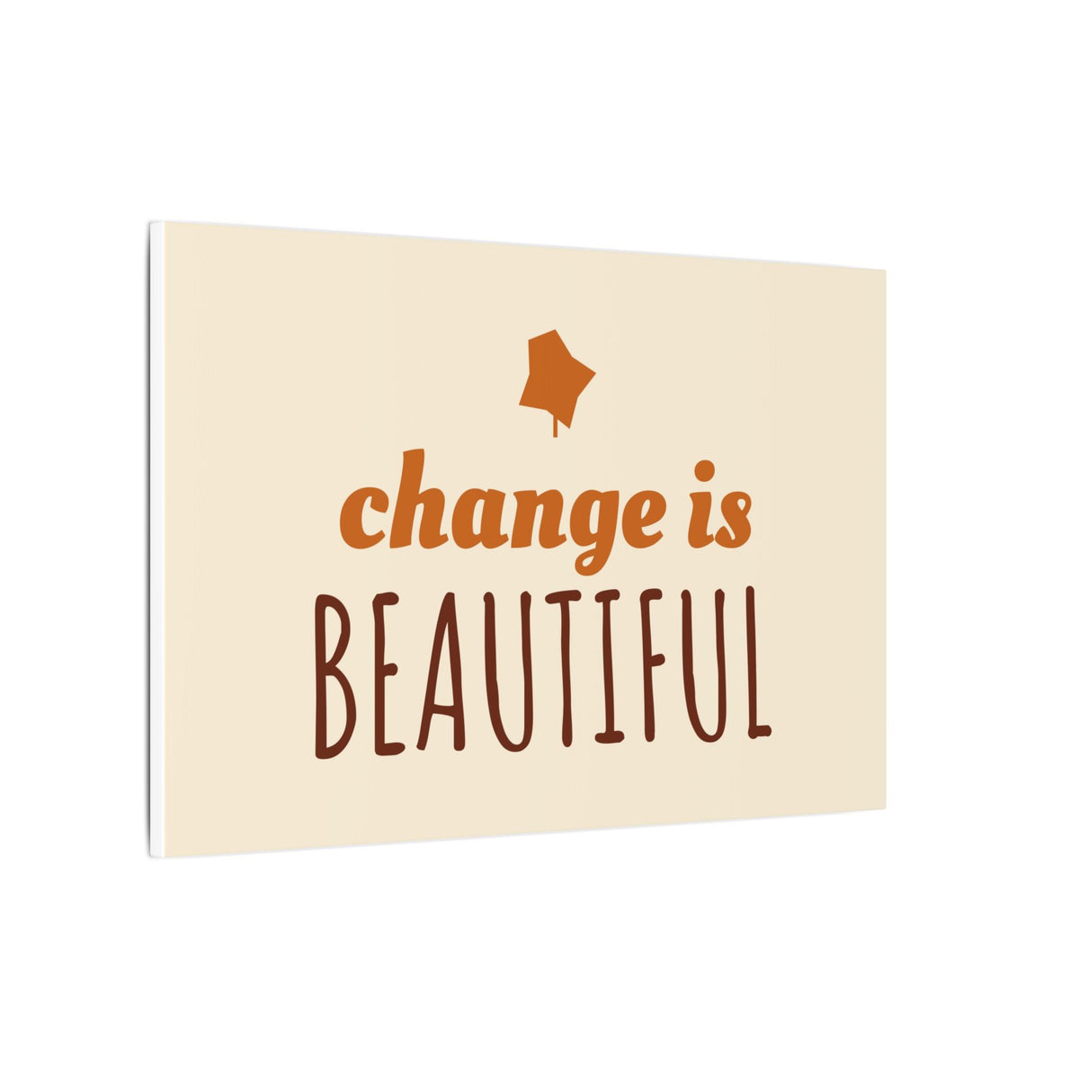 Change Is Beautiful Canvas