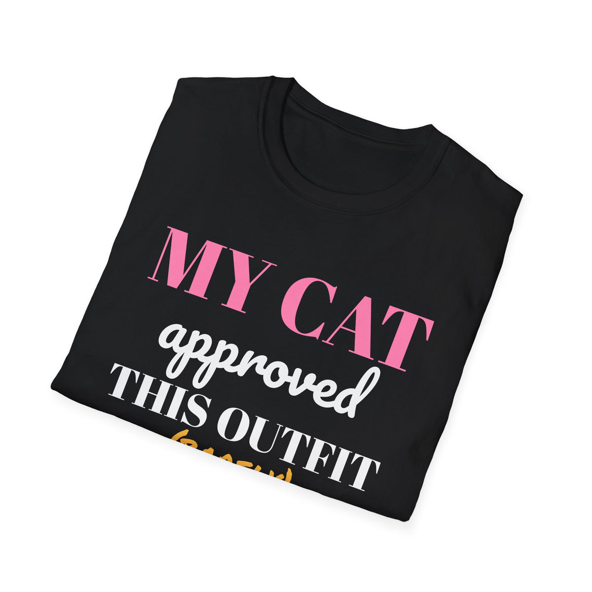 My Cat Approved This Outfit Funny Cat T-Shirt – Gifted Porch, view 8