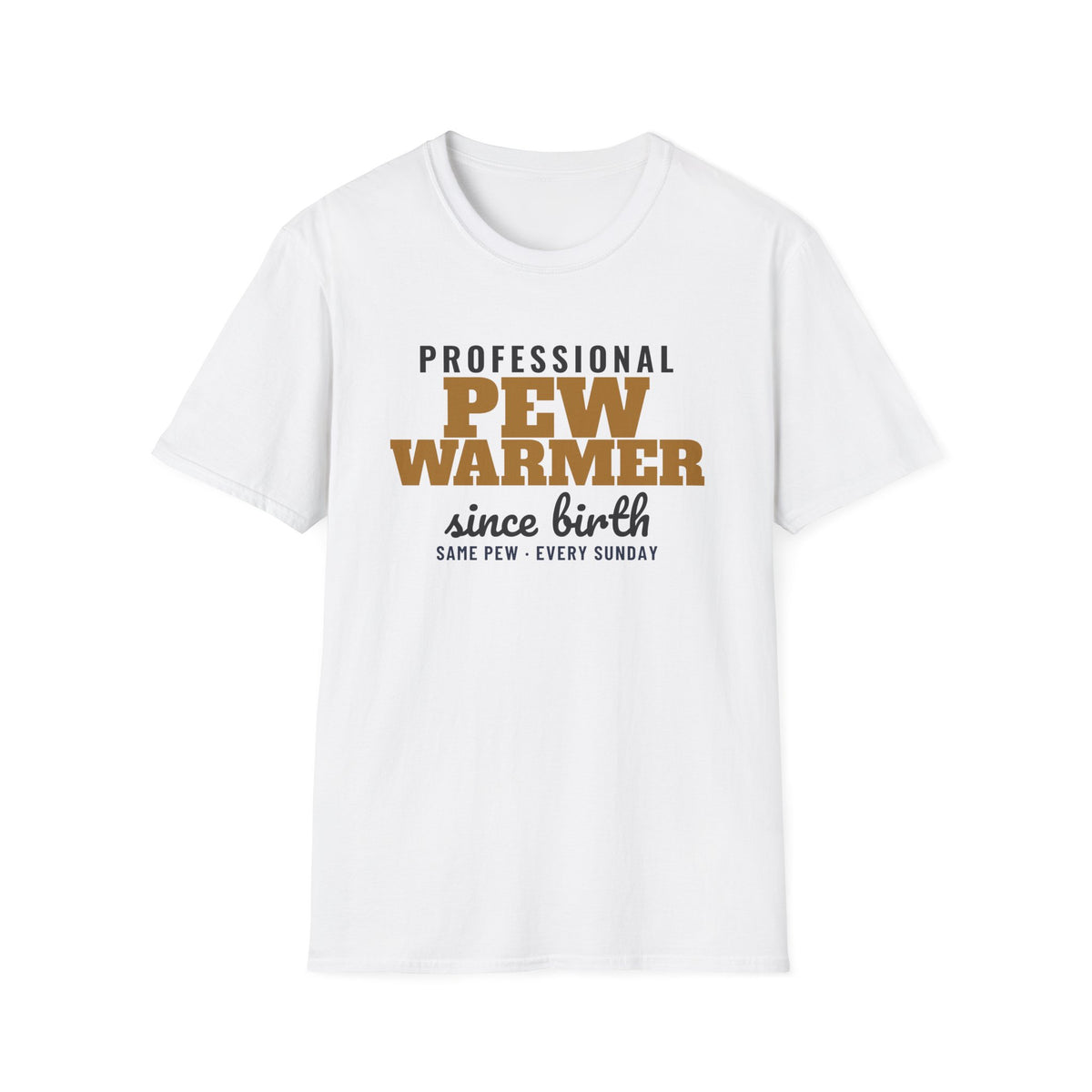 Professional Pew Warmer Since Birth Funny Church T-Shirt – Gifted Porch, view 1