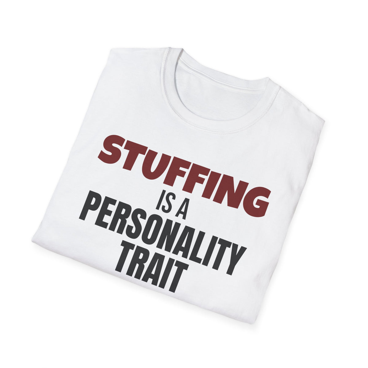 Stuffing Is A Personality Trait Funny Thanksgiving T-Shirt – Gifted Porch, view 9