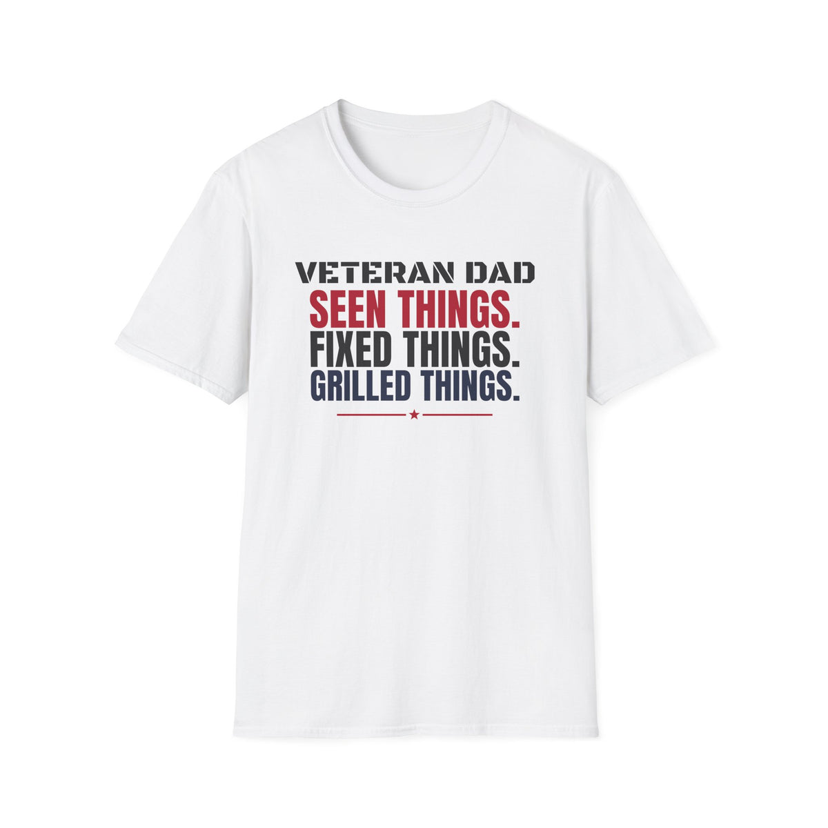 Veteran Dad Seen Things Fixed Things Grilled Things T-Shirt – Gifted Porch, view 1