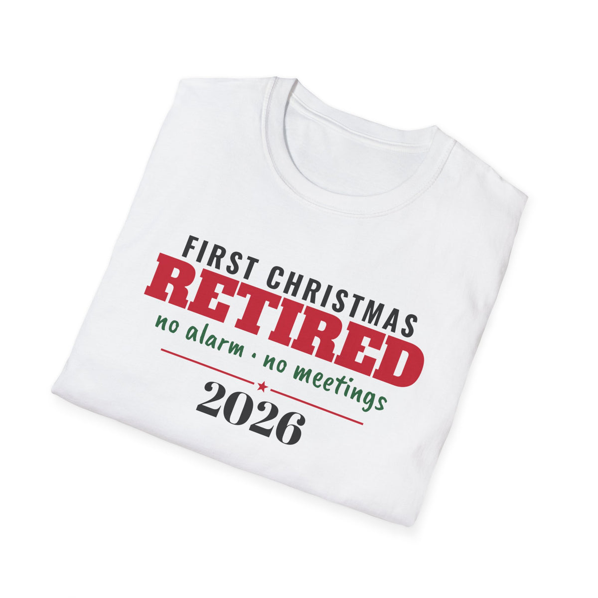 First Christmas Retired 2026 No Alarm No Meetings T-Shirt – Gifted Porch, view 7