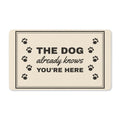 The Dog Already Knows Doormat