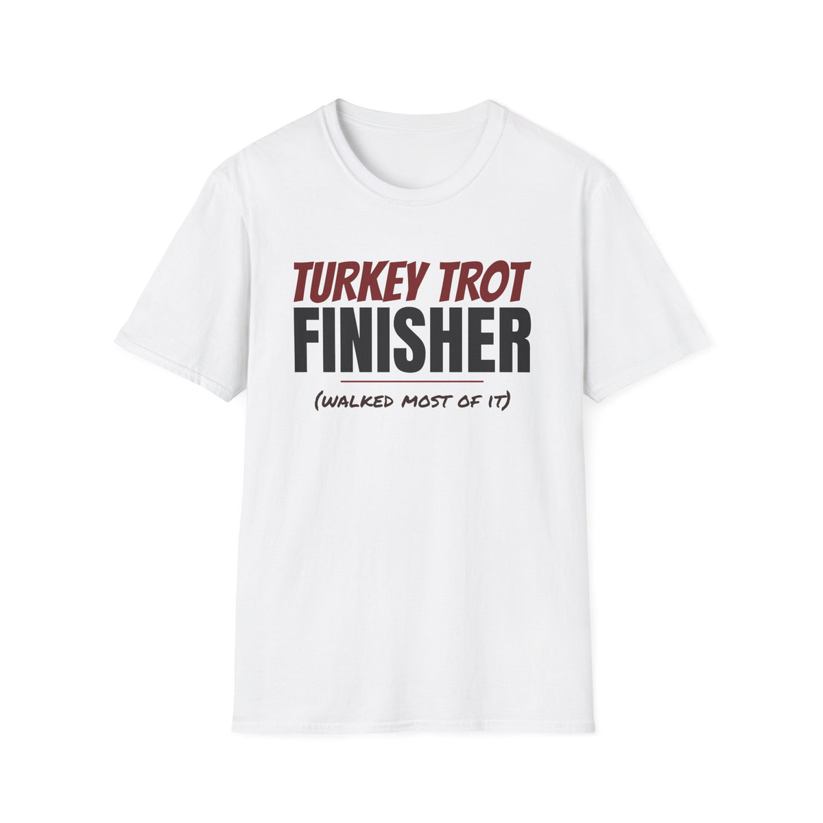 Turkey Trot Finisher Walked Most Of It Thanksgiving T-Shirt – Gifted Porch, view 1