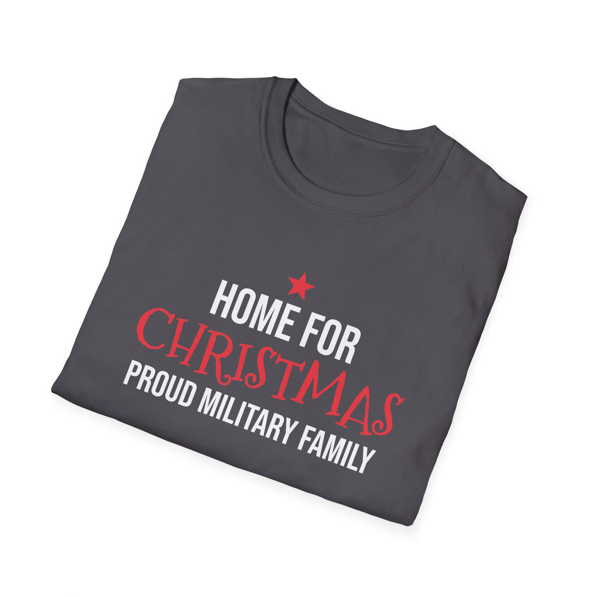 Home For Christmas Proud Military Family T-Shirt Patriotic Holiday Tee – Gifted Porch