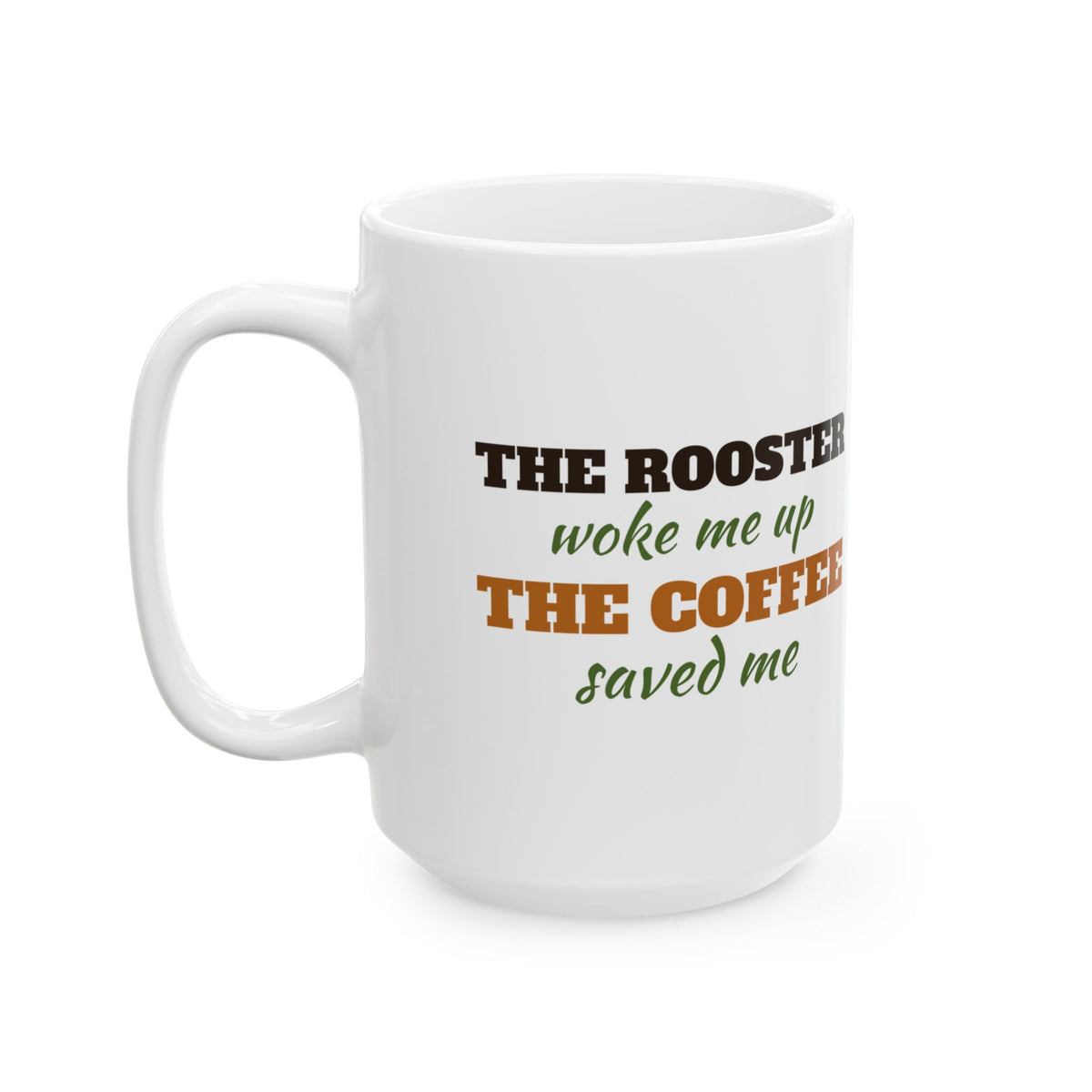 Rooster Woke Me Coffee Saved Me Funny Farm Mug – Gifted Porch, view 7