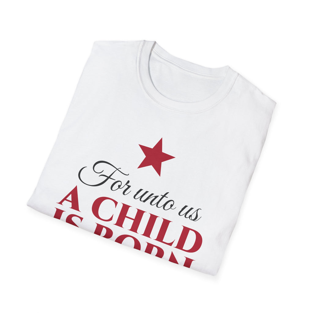 For Unto Us A Child Is Born Isaiah 9:6 Christmas T-Shirt – Gifted Porch, view 7
