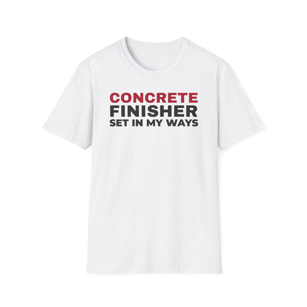 Concrete Finisher Set In My Ways Funny Construction T-Shirt – Gifted Porch, view 1