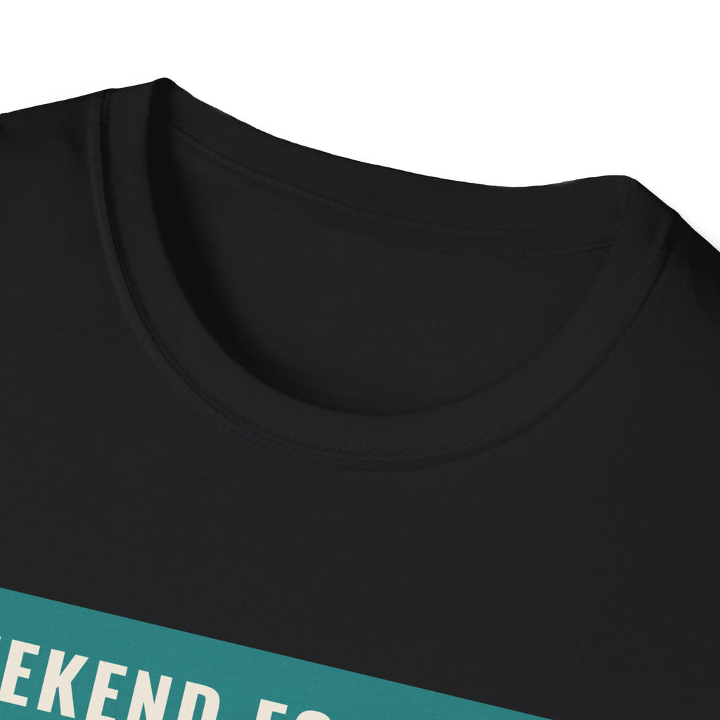 Weekend Forecast Funny Tee