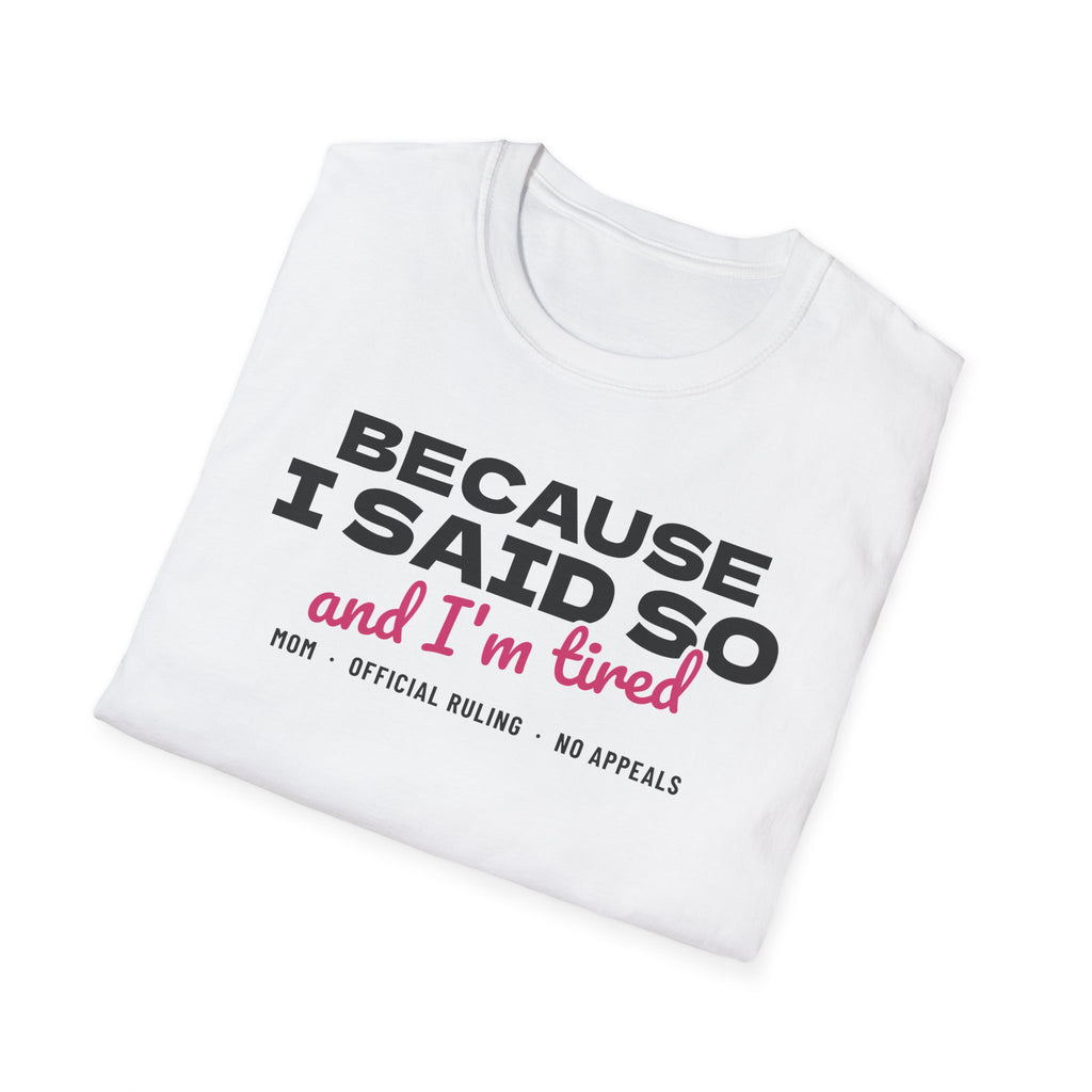 Because I Said So And I'm Tired Funny Mom T-Shirt – Gifted Porch, view 5