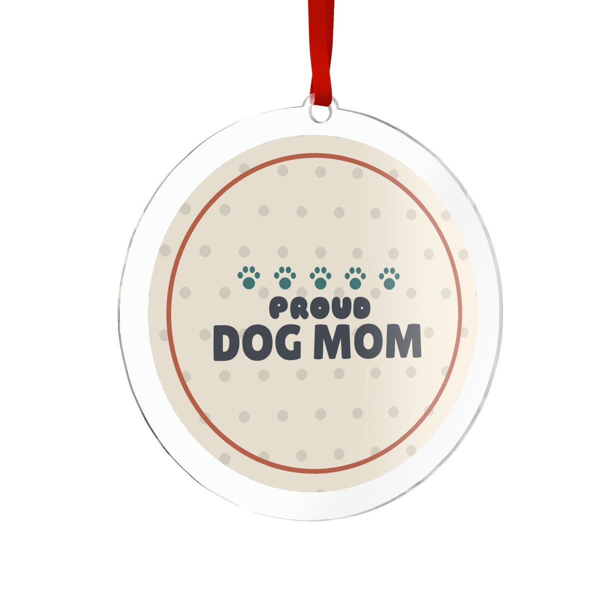 Proud Dog Mom Acrylic Ornament